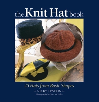 Paperback The Knit Hat Book: 25 Hats from Basic Shapes Book