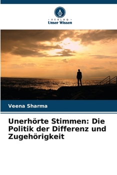 Unerhörte Stimmen: Die Politik der Differenz und Zugehörigkeit
