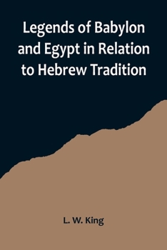 Paperback Legends of Babylon and Egypt in Relation to Hebrew Tradition Book