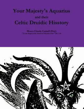 Paperback Your Majesty's Aquarius and their Celtic Druidic Hisstory Book