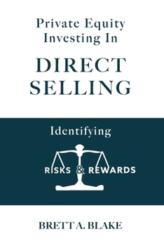 Paperback Private Equity Investing in Direct Selling: Identifying Risks & Rewards Book