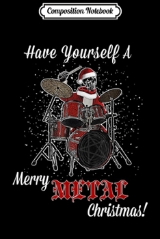 Composition Notebook: Merry METAL Christmas Skull Santa Skeleton Drummer Drum Kit  Journal/Notebook Blank Lined Ruled 6x9 100 Pages