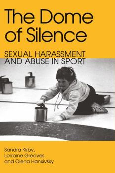 Paperback The Dome of Silence : Sexual Harassment and Abuse in Sport Book