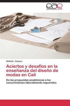 Paperback Aciertos y Desafios En La Ensenanza del Diseno de Modas En Cali [Spanish] Book