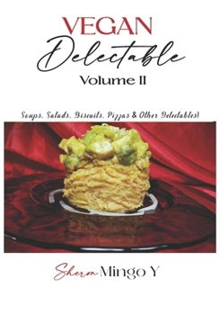 Paperback Vegan Delectable: Volume II: Soups, salads & other delectables Book