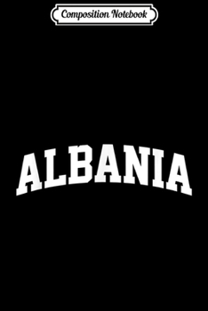 Paperback Composition Notebook: Albania Vintage Sports Team College Arch Journal/Notebook Blank Lined Ruled 6x9 100 Pages Book