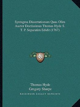 Paperback Syntagma Dissertationum Quas Olim Auctor Doctissimus Thomas Hyde S. T. P. Separatim Edidit (1767) [Latin] Book