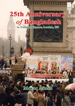 Paperback 25th Anniversary of Bangladesh in Trafalgar Square Book