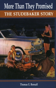Hardcover More Than They Promised: The Studebaker Story Book