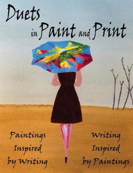 Paperback Duets in Paint and Print 2015: A Collaboration between Painters and Writers Book