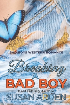 Paperback Breaking A Bad Boy: A Grumpy-Sunshine Cowboy Romance Book