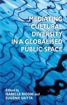 Hardcover Mediating Cultural Diversity in a Globalized Public Space Book