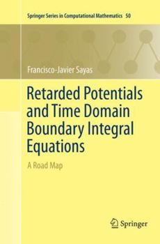 Paperback Retarded Potentials and Time Domain Boundary Integral Equations: A Road Map Book
