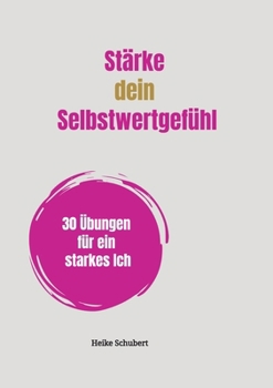 Paperback Stärke dein Selbstwertgefühl: 30 Übungen für ein starkes Ich [German] Book