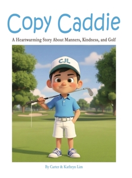 Copy Caddie: A Heartwarming Story About Manners, Kindness, and Golf