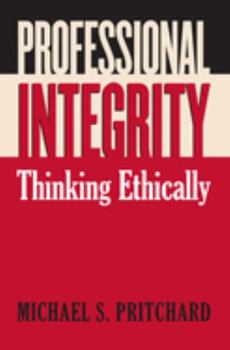 Paperback Professional Integrity: Thinking Ethically Book