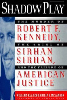 Shadow Play: The Unsolved Murder of Robert F. Kennedy