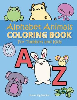Paperback Alphabet Coloring Book for Toddlers: Easy Preschool Kindergarten Prep Learning, Fun Childrens Activity Book, for Kids Age 2-5 Book