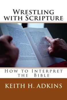 Paperback Wrestling with Scripture: How to Interpret the Bible Book