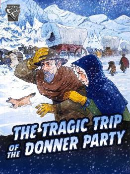 The Tragic Trip of the Donner Party