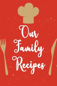 Paperback Our family recipes.: My recipe book to write in make your own cookbook. Book