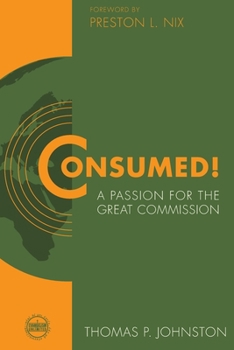 Paperback Consumed!--A Passion for the Great Commission Book