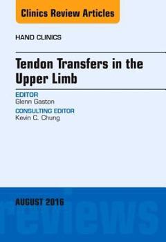 Hardcover Tendon Transfers in the Upper Limb, an Issue of Hand Clinics: Volume 32-3 Book