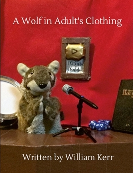 Paperback A Wolf in Adult's Clothing: A weird couple of years captured in poems. Book