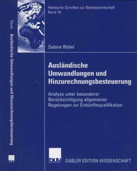 Paperback Ausländische Umwandlungen Und Hinzurechnungsbesteuerung: Analyse Unter Besonderer Berücksichtigung Allgemeiner Regelungen Zur Einkünftequalifikation [German] Book