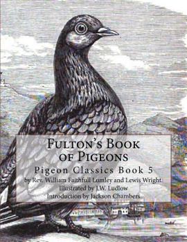 Paperback Fulton's Book of Pigeons: Pigeon Classics Book 5 Book