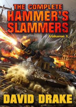 The Complete Hammer's Slammers: Volume 1 - Book  of the Hammer's Slammers