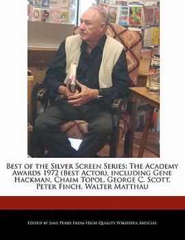 Best of the Silver Screen Series : The Academy Awards 1972 (Best Actor), including Gene Hackman, Chaim Topol, George C. Scott, Peter Finch, Walter Mat