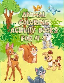 Animal Coloring Activity Books For 4-8: Awesome 100+ Coloring Animals, Birds, Mandalas, Butterflies, Flowers, Paisley Patterns, Garden Designs, and Amazing Swirls for Adults Relaxation