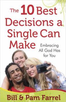 Paperback The 10 Best Decisions a Single Can Make: Embracing All God Has for You Book