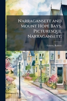 Narragansett and Mount Hope Bays. Picturesque Narragansett;