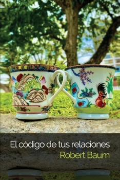 EL CÓDIGO DE TUS RELACIONES B09HND6PNL Book Cover