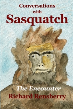 Paperback Conversations With Sasquatch: The Encounter Book