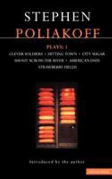 Paperback Poliakoff Plays: 1: Clever Soldiers Hitting Town; City Sugar; Shout Across the River; American Days; Strawberry Fields (Contemporary Dramatists) Book