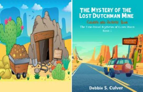 Paperback The Mystery of The Lost Dutchman Mine: Coloring and Activity Book 2 (The Time-Travel Mysteries of Dawn Dixon) Book