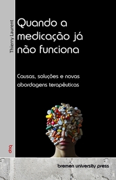 Paperback Quando a medicação já não funciona: Causas, soluções e novas abordagens terapêuticas [Portuguese] Book