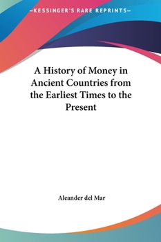 Hardcover A History of Money in Ancient Countries from the Earliest Times to the Present Book