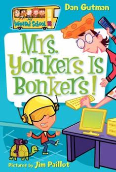 Paperback My Weird School #18: Mrs. Yonkers Is Bonkers! Book