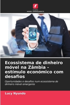 Paperback Ecossistema de dinheiro móvel na Zâmbia - estímulo económico com desafios [Portuguese] Book