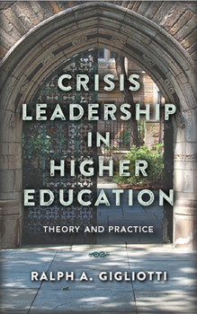 Hardcover Crisis Leadership in Higher Education: Theory and Practice Book