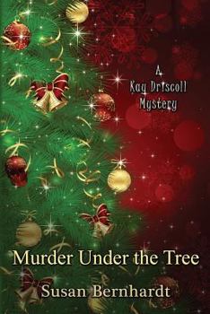 Murder Under the Tree - Book #2 of the A Kay Driscoll Mystery
