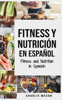 Hardcover Fitness y Nutrici?n En Espa?ol/Fitness and Nutrition in Spanish [Spanish] Book