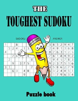 Paperback The Toughest Sudoku Puzzle Book: Puzzles to Sharpen Your Brain Book