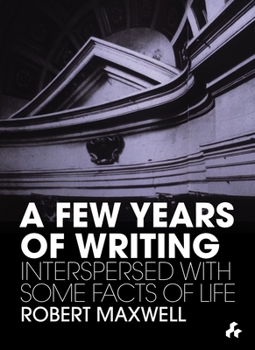 Paperback A Few Years of Writing: Interspersed with Some Facts of Life Book
