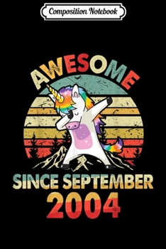 Composition Notebook: Awesome Since SEPTEMBER 2004 15th Birthday Unicorn Gift  Journal/Notebook Blank Lined Ruled 6x9 100 Pages