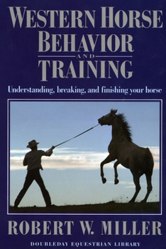 Paperback Western Horse Behavior and Training: Understanding, Breaking, and Finishing Your Horse Book